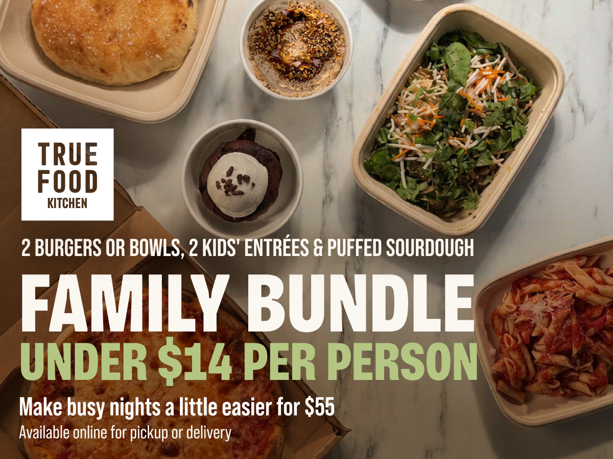 True Food Kitchen - $55 Family Bundle