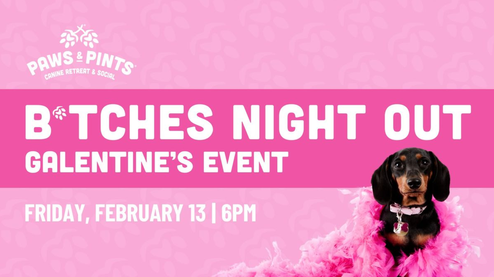 B*tches Night Out | Paws & Pints
