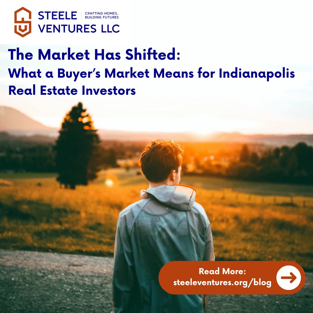 The Market Has Shifted: What a Buyer’s Market Means for Indianapolis Real Estate Investors
