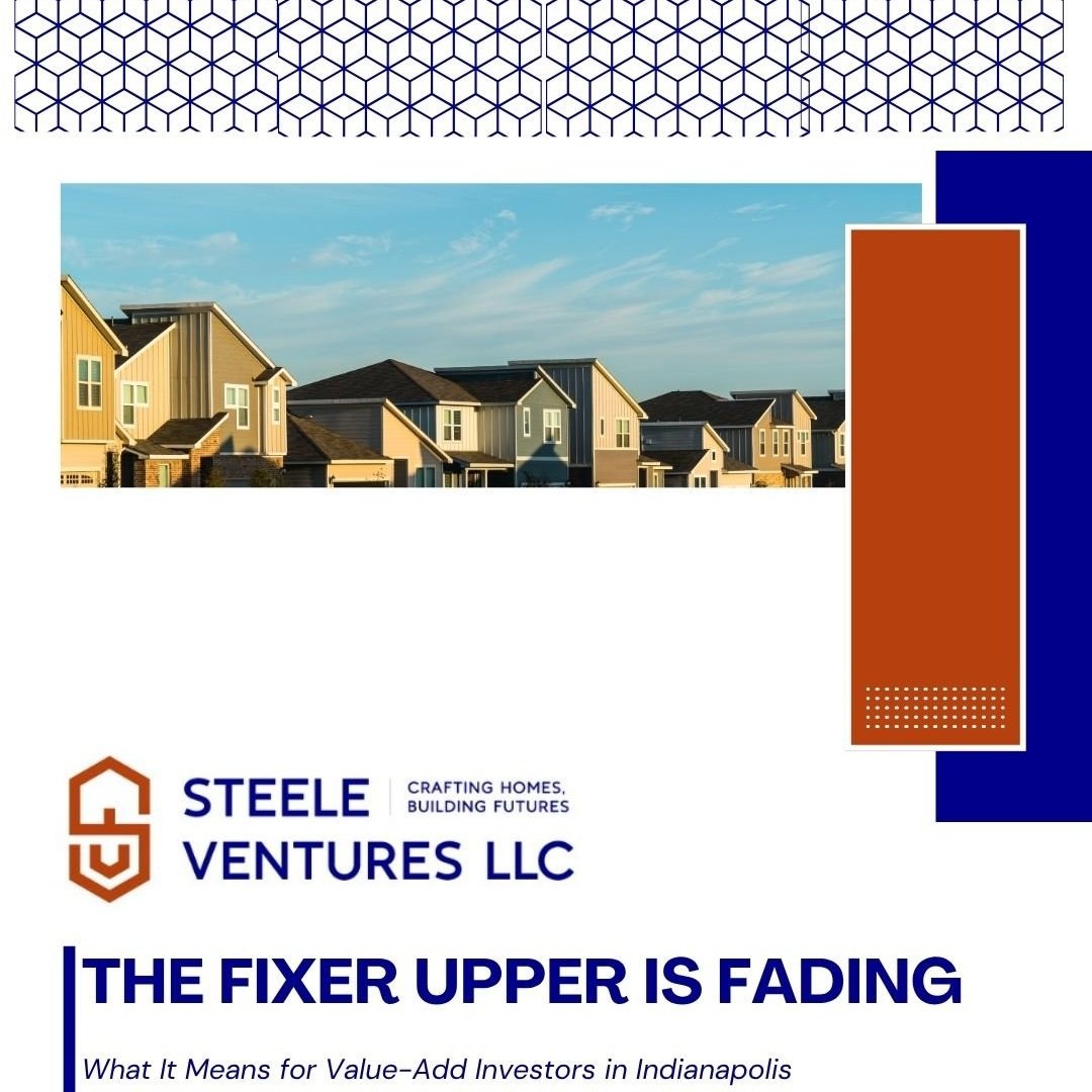 The Fixer-Upper is Fading: What It Means for Value-Add Investors in Indianapolis