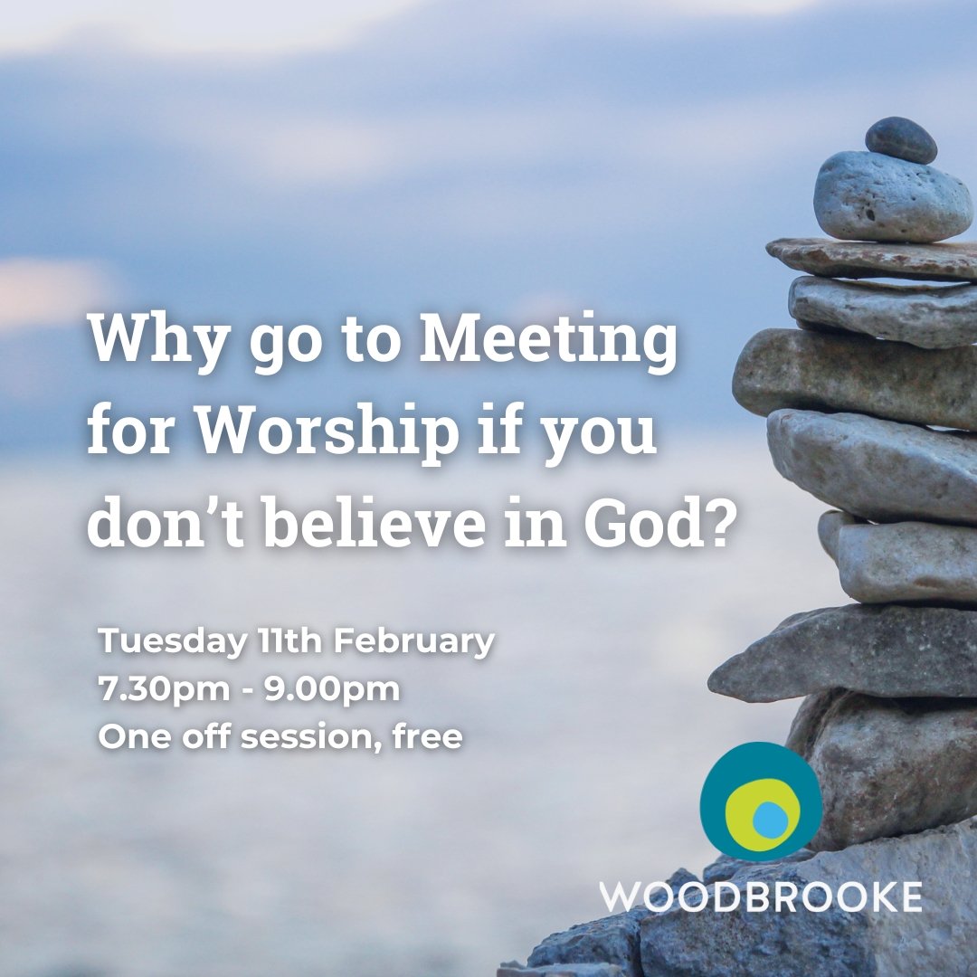 Why go to Meeting for Worship if you don&rsquo;t believe in God?

Why are people who don&rsquo;t believe in God drawn to taking part in Quaker Meetings? This free Woodbrooke session will explore some of the many possible reasons. Perfect for people w