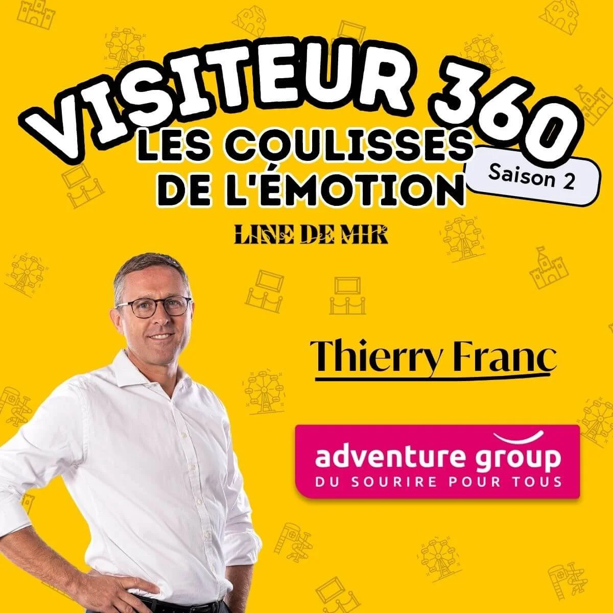 Ep. 24 - Et si vos collaborateurs vivaient les émotions avant vos visiteurs ? Avec Thierry Franc, Adventure Group