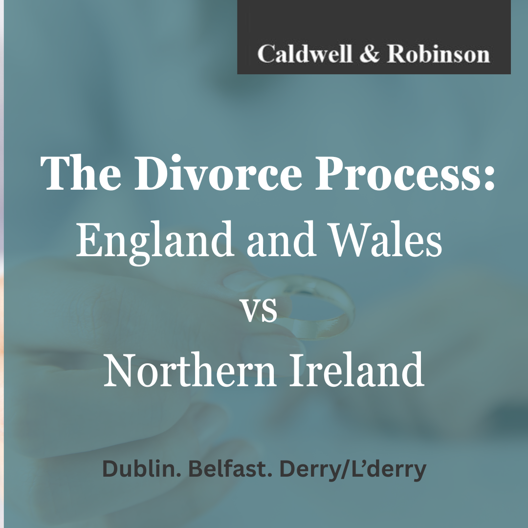 Comparative Analysis: The Divorce Process in England and Wales vs Northern Ireland
