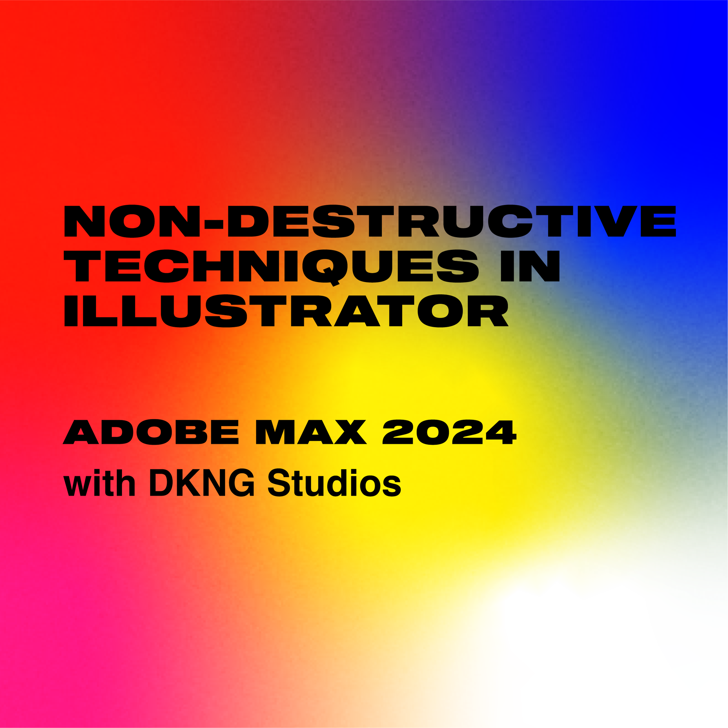Non-Destructive Techniques in Illustrator - Adobe MAX 2024