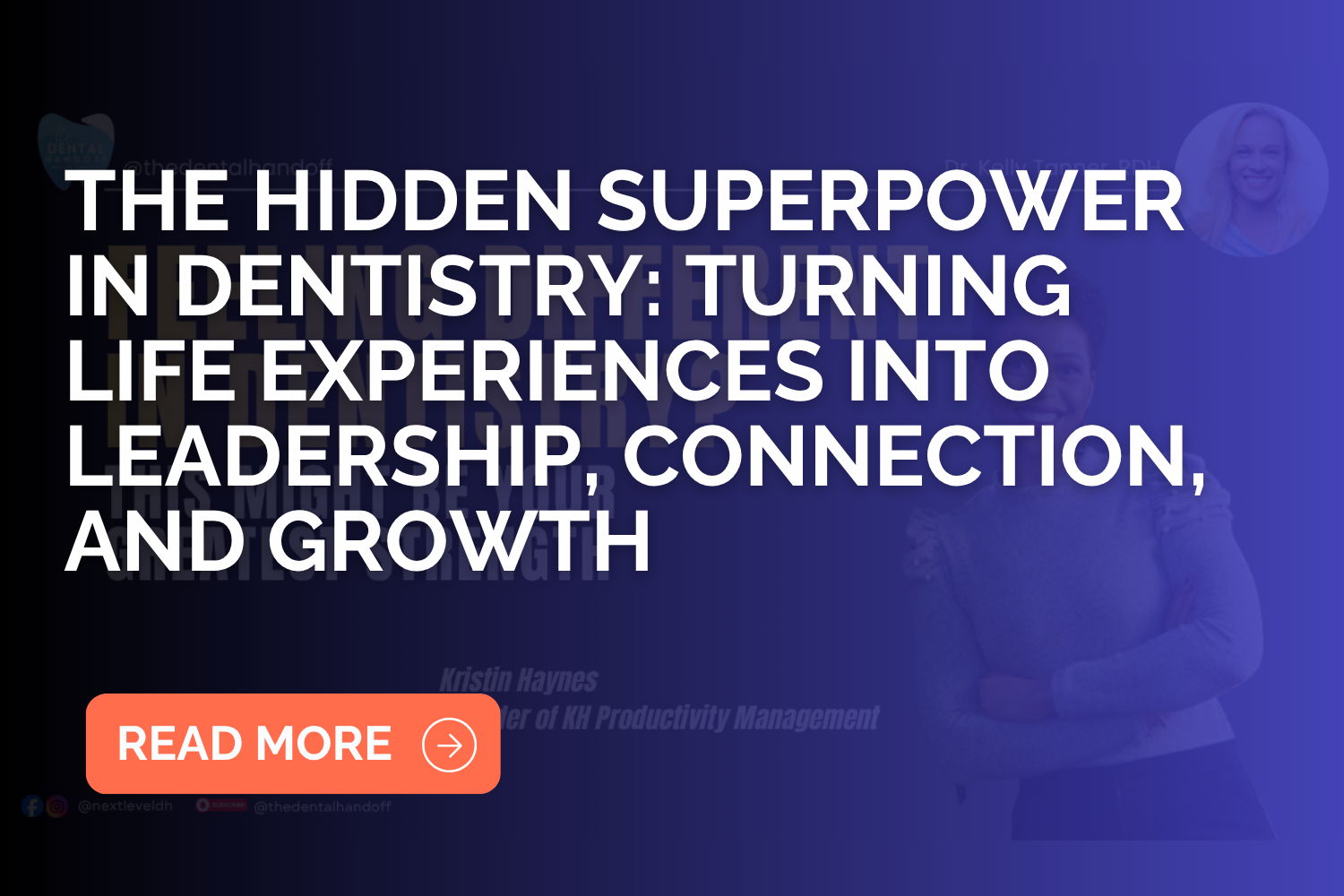 The Hidden Superpower in Dentistry: Turning Life Experiences into Leadership, Connection, and Growth&nbsp;