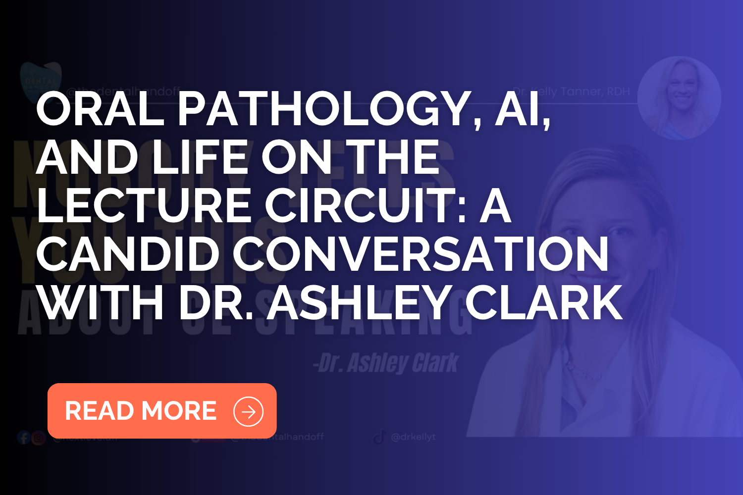 Oral Pathology, AI, and Life on the Lecture Circuit: A Candid Conversation with Dr. Ashley Clark&nbsp;