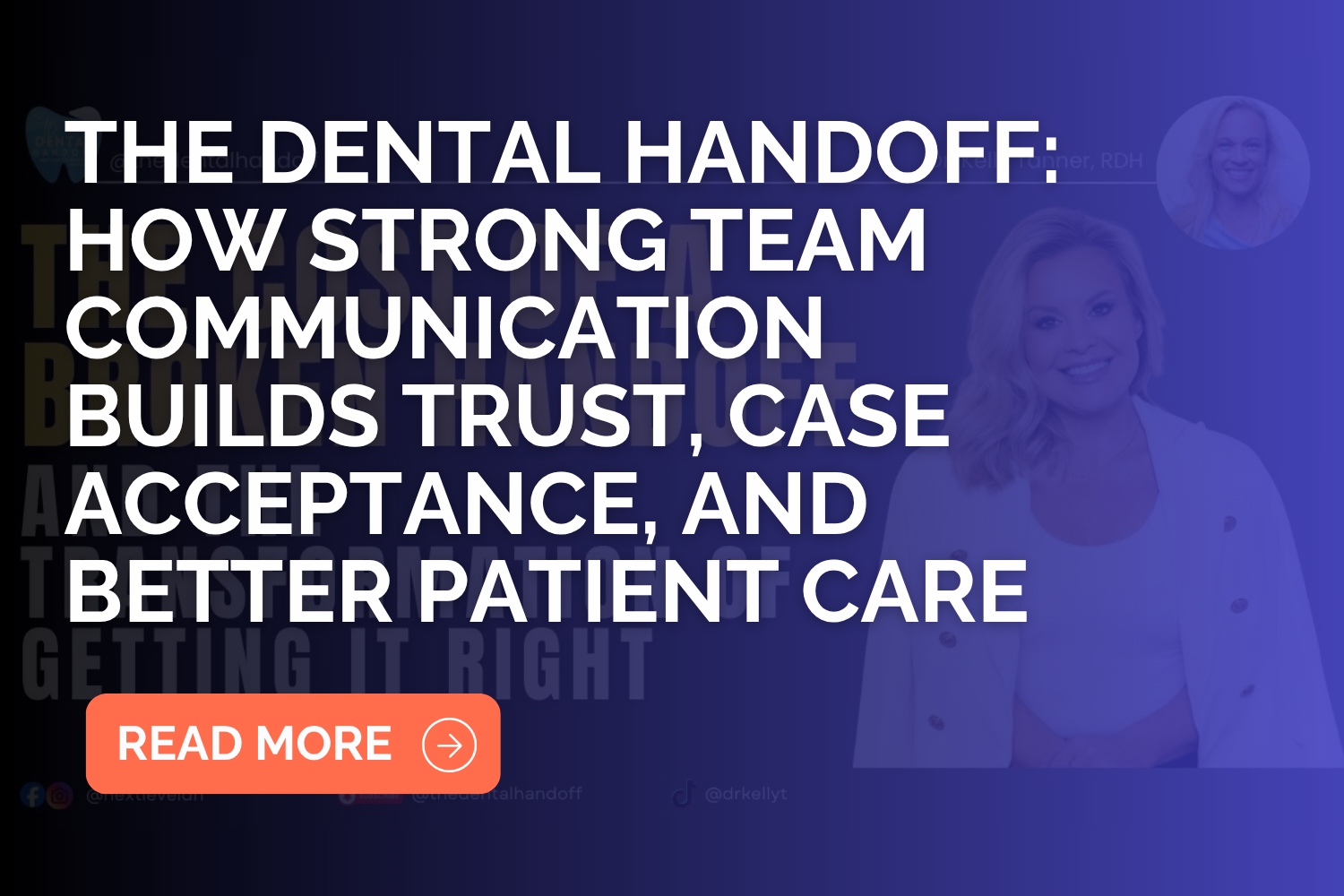 The Dental Handoff: How Strong Team Communication Builds Trust, Case Acceptance, and Better Patient Care&nbsp;