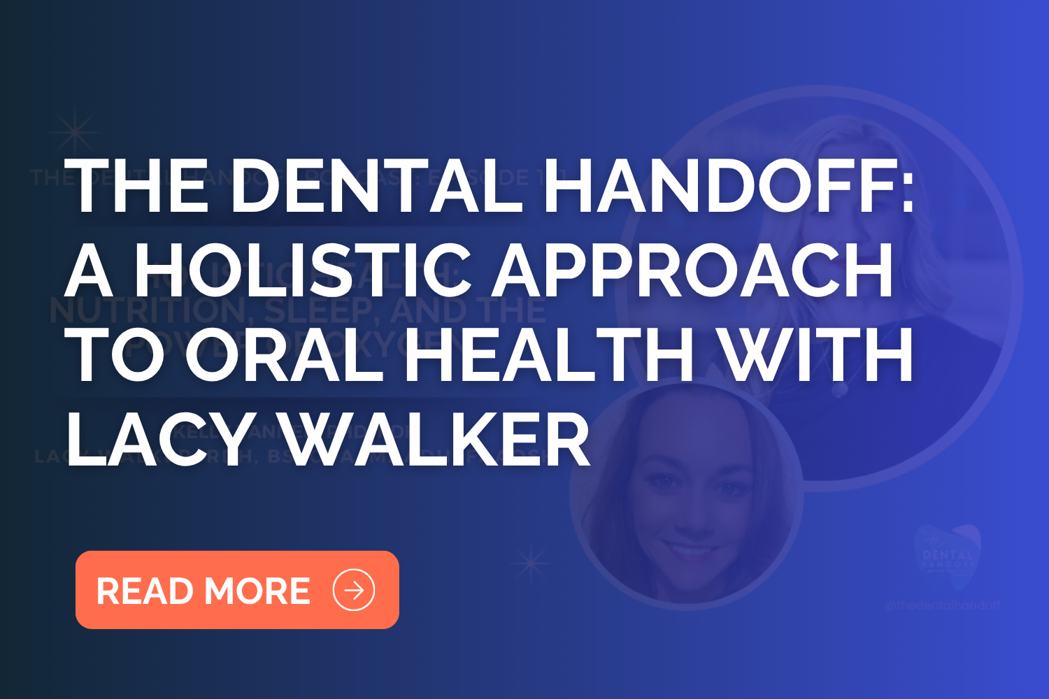 The Dental Handoff: A Holistic Approach to Oral Health with Lacy Walker