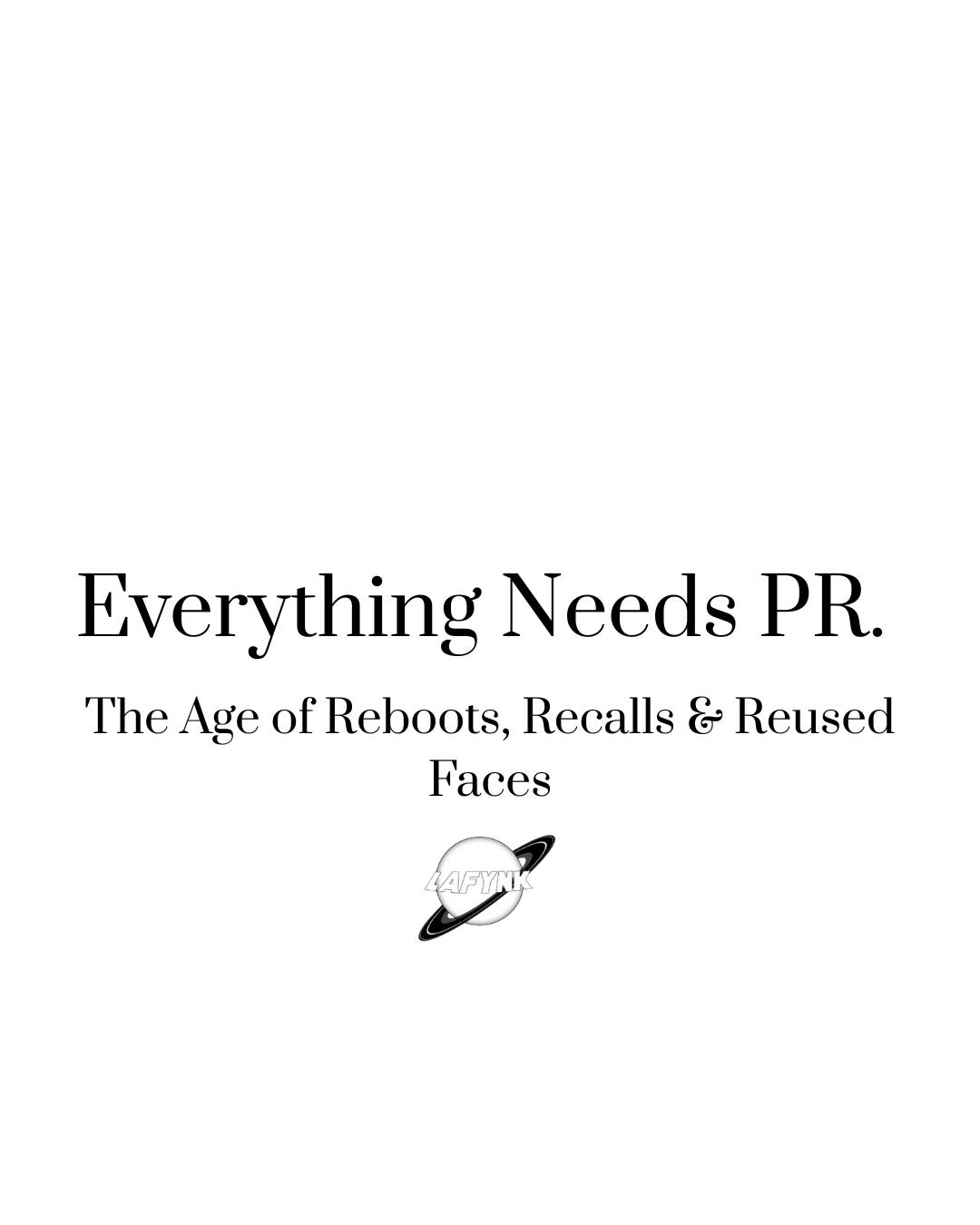 The Age of Reboots, Recalls &amp; Reused Faces