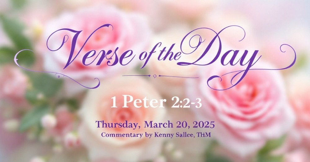 Verse of the Day: 1 Peter 2:2-3