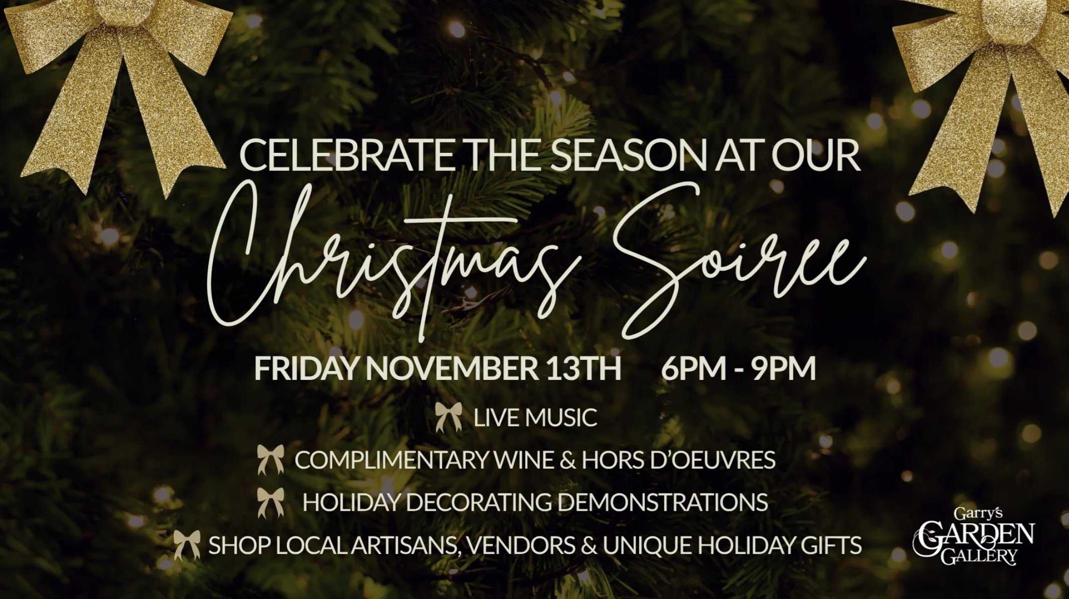 Christmas Soiree- Garry’s Garden Gallery