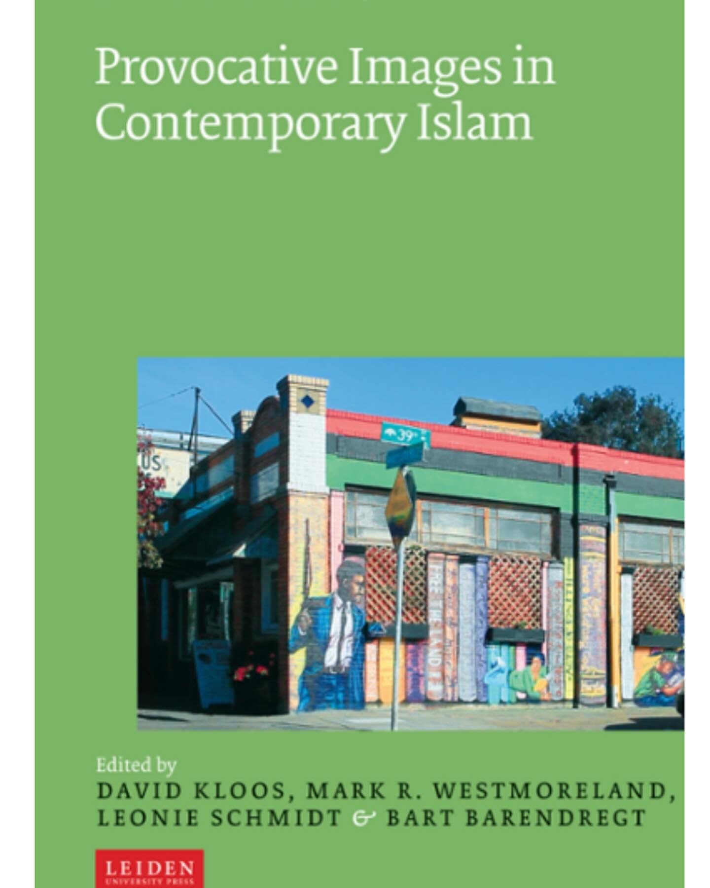 I have a photo essay/chapter in this edited volume on &ldquo;provocative images of Islam.&rdquo; My piece on Islamoscaping Medina by the Bay includes the book&rsquo;s cover image, an image of our liberatory lineages on the wall of Marcus Books in Oak