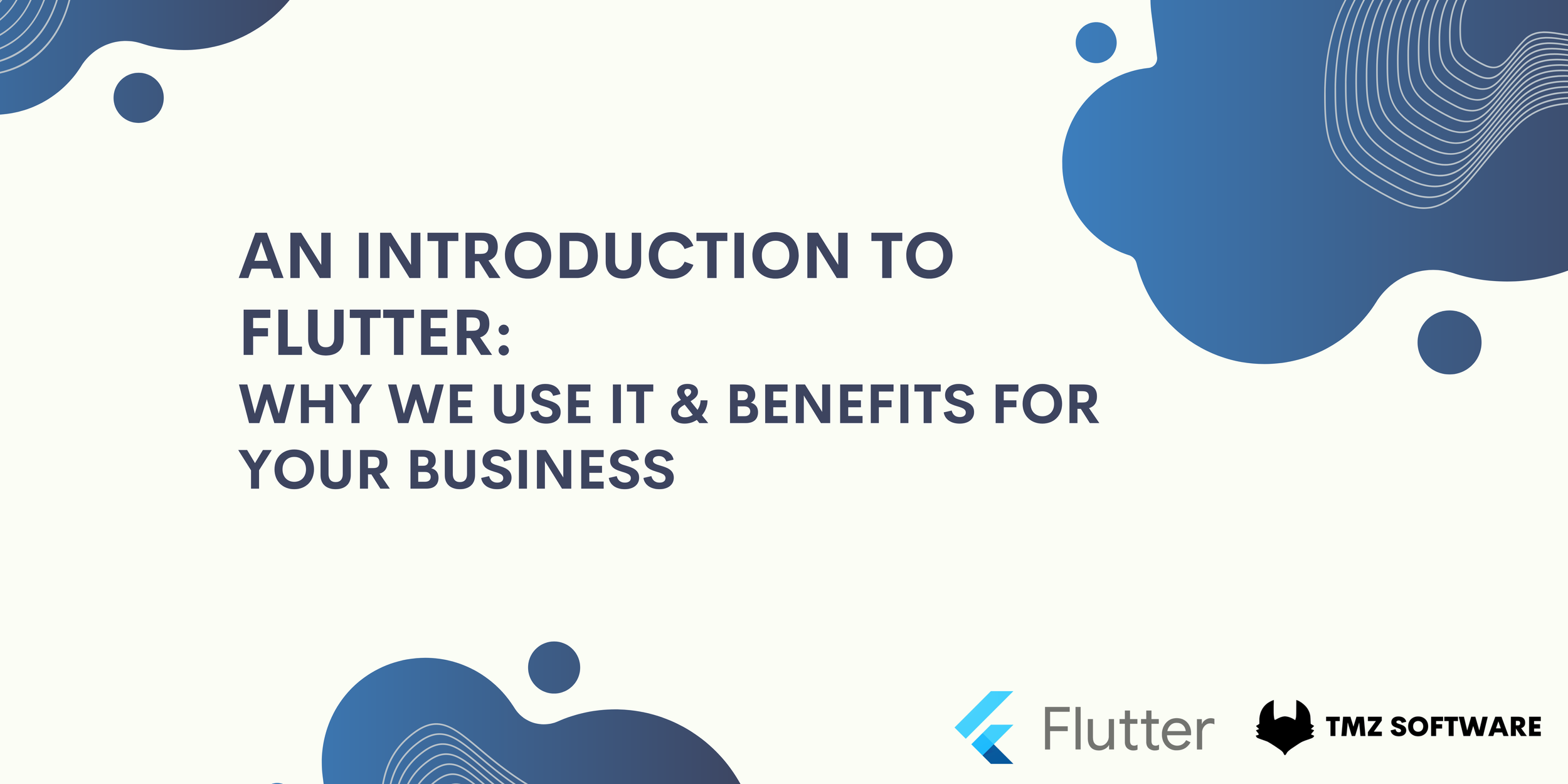 An introduction to Flutter: Why we use it & benefits for your business