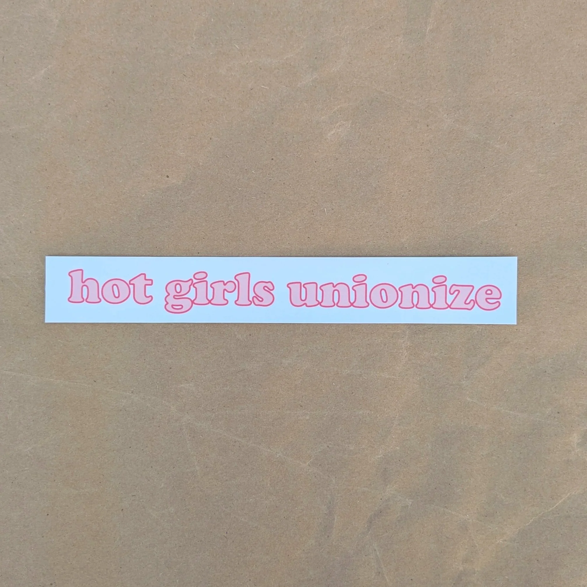 "Hot Girls Unionize" sticker