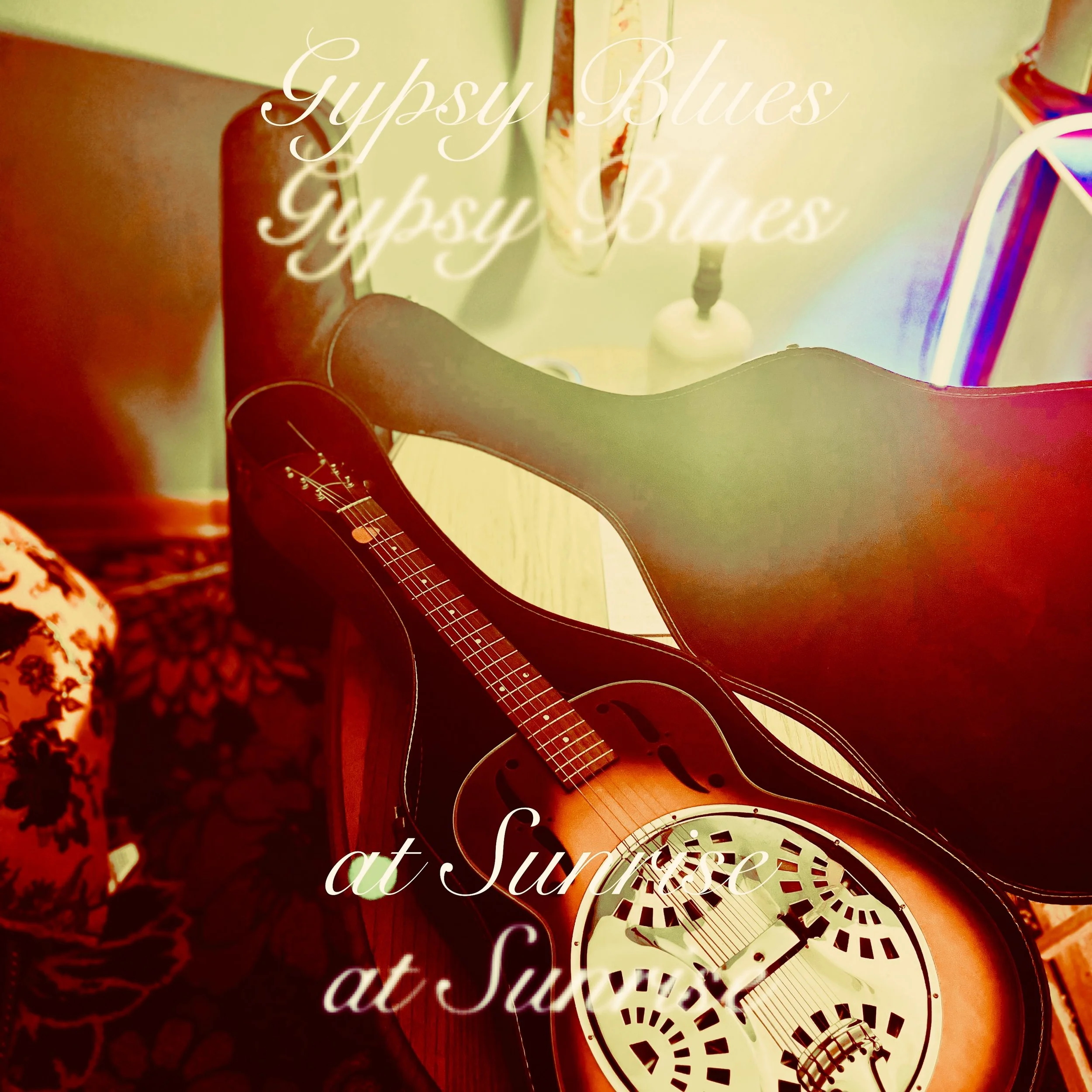 Gypsy Blues at Sunrise.jpeg