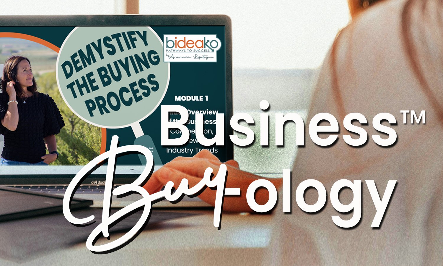 The Bideako by Anamarie Lopategui Business Buy-ology course guides buyers to evaluate, purchase, lead and scale their new business with confidence.