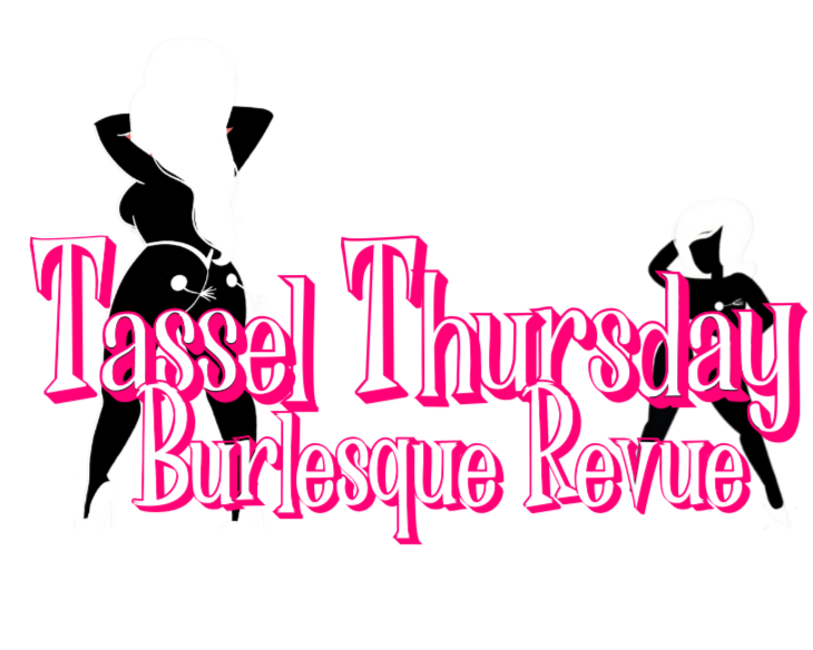 Silhouettes of burlesque dancers with the event name "Tassel Thursday Burlesque Revue" in pink text.