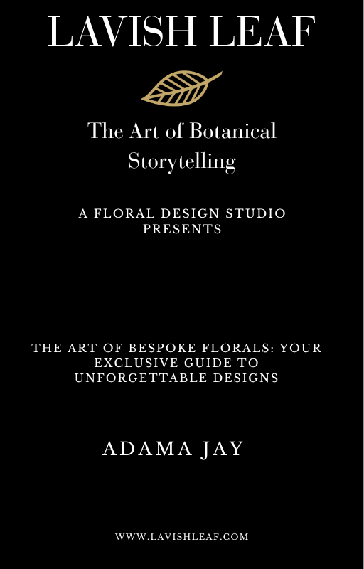 Book cover for 'Lavish Leaf,' titled 'The Art of Botanical Storytelling,' featuring a gold leaf icon, authored by Adama Jay, promoting bespoke floral designs.