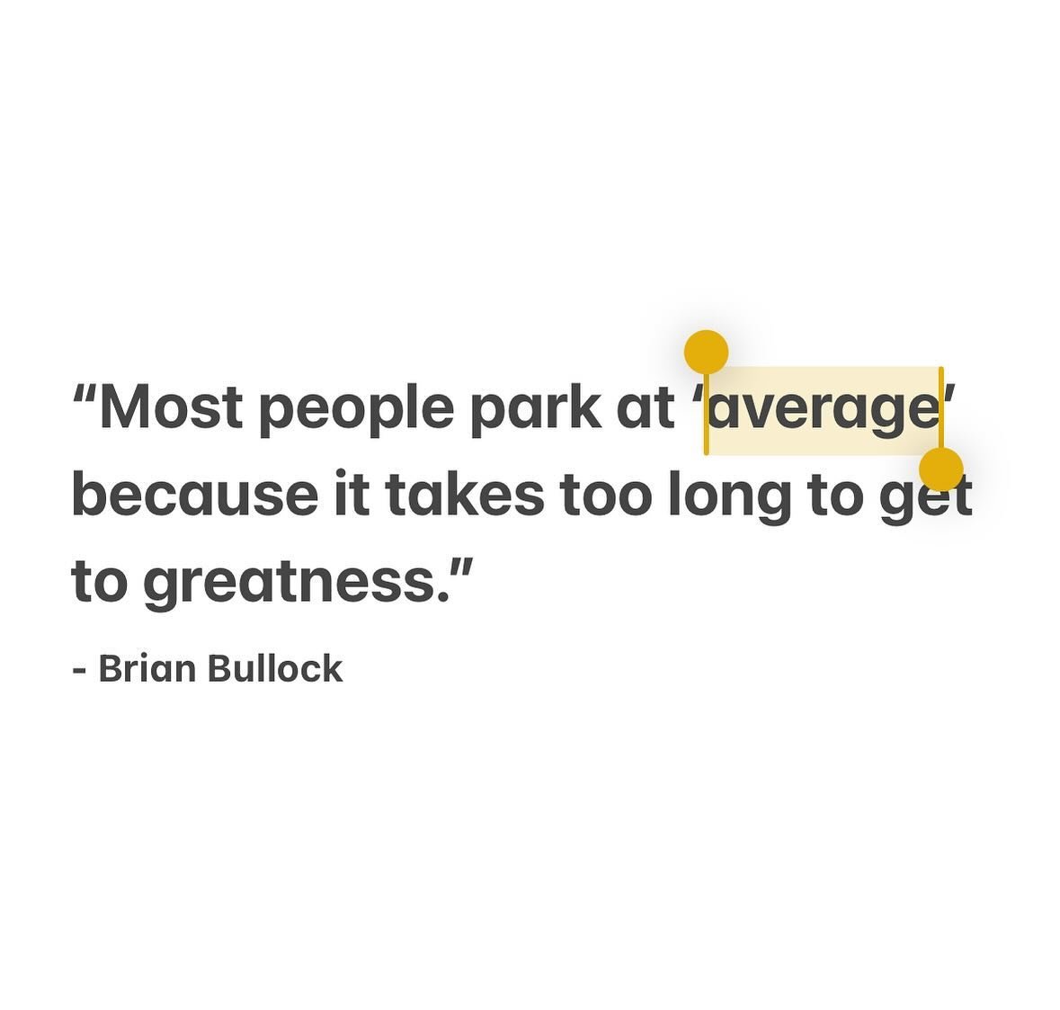 Most people &ldquo;park&rdquo; or stop at average, because it takes too long to get to greatness. 

I think all too often, this is the case with our money. 

We stop working, praying, and believing that we can be in control of our money, because in t