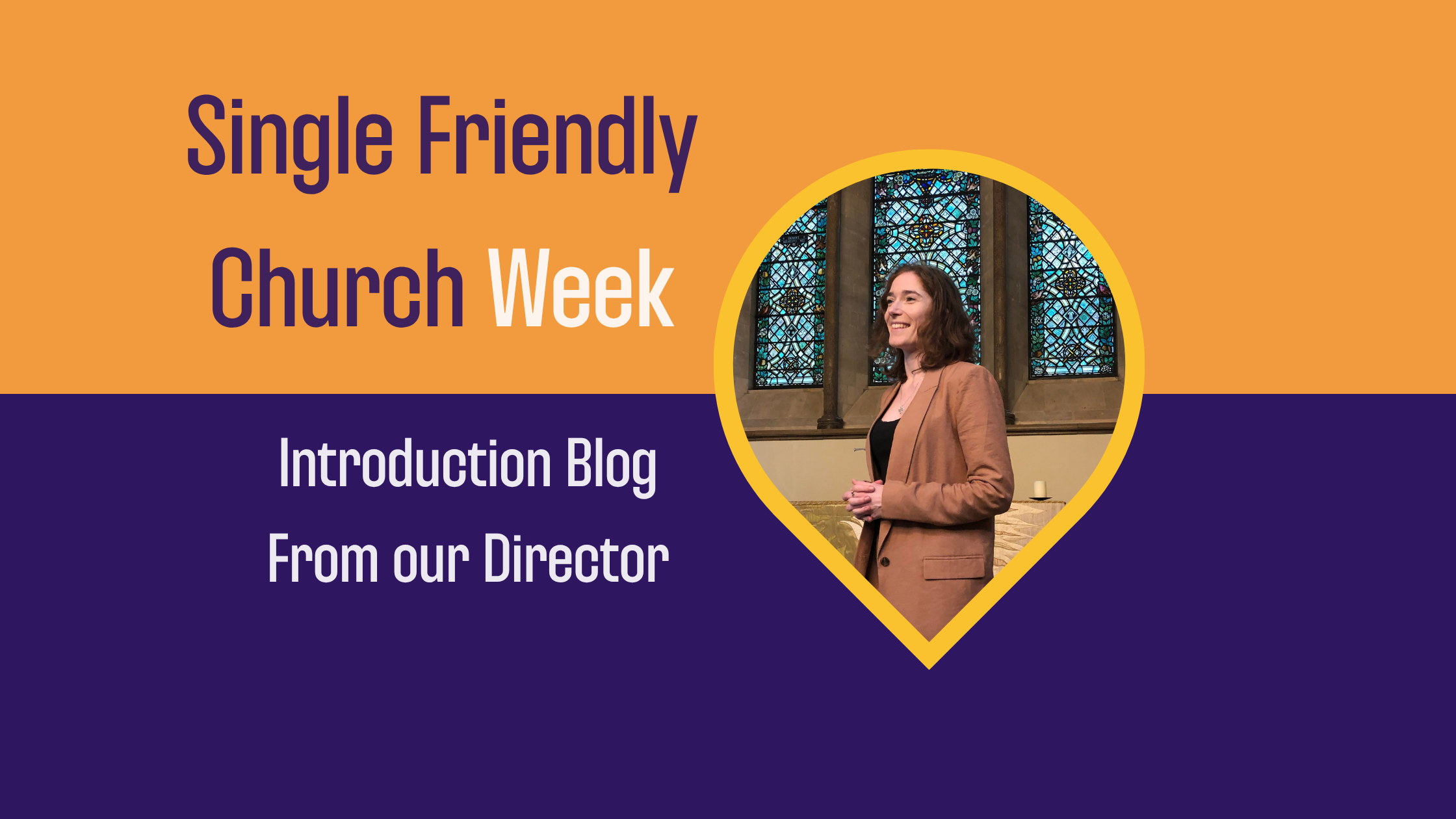 Welcome to Single Friendly Church Week - Introduction from our Director
