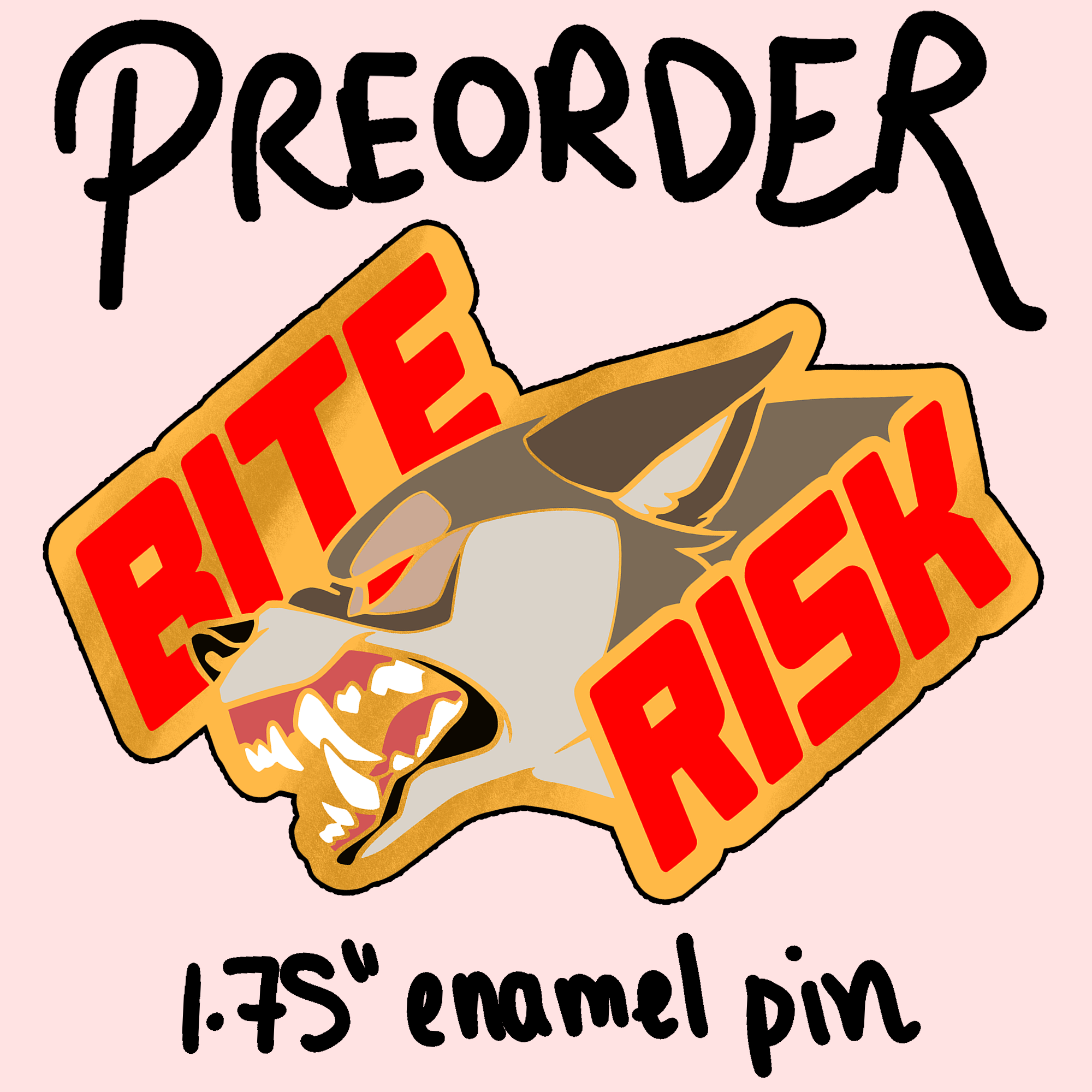 [PREORDER] "BITE RISK" v.2 Enamel Pin 1.75"