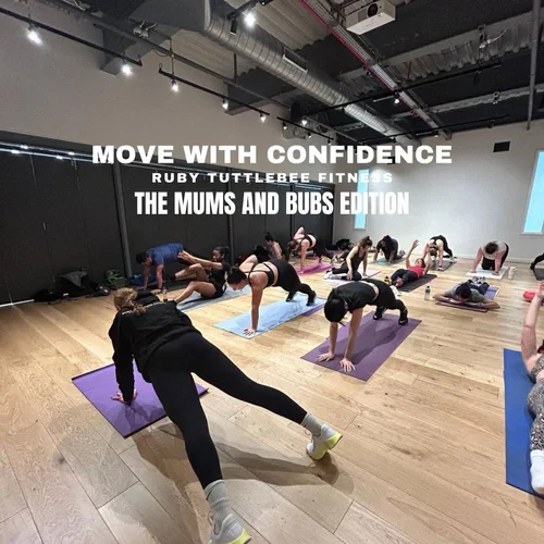 MOVE WITH CONFIDENCE- Ruby Tuttlebee Fitness - The Mums and Bubs edition