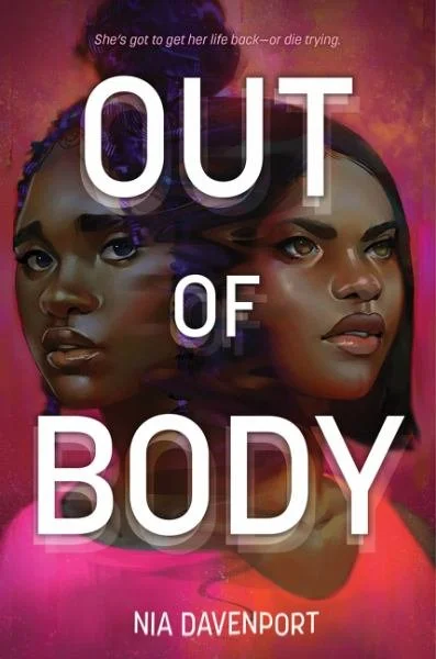 Book cover for "Out of Body" by Nia Davenport, featuring illustrated faces of two women with a vibrant pink and purple background, and the quote "She's got to get her life back--or die trying."