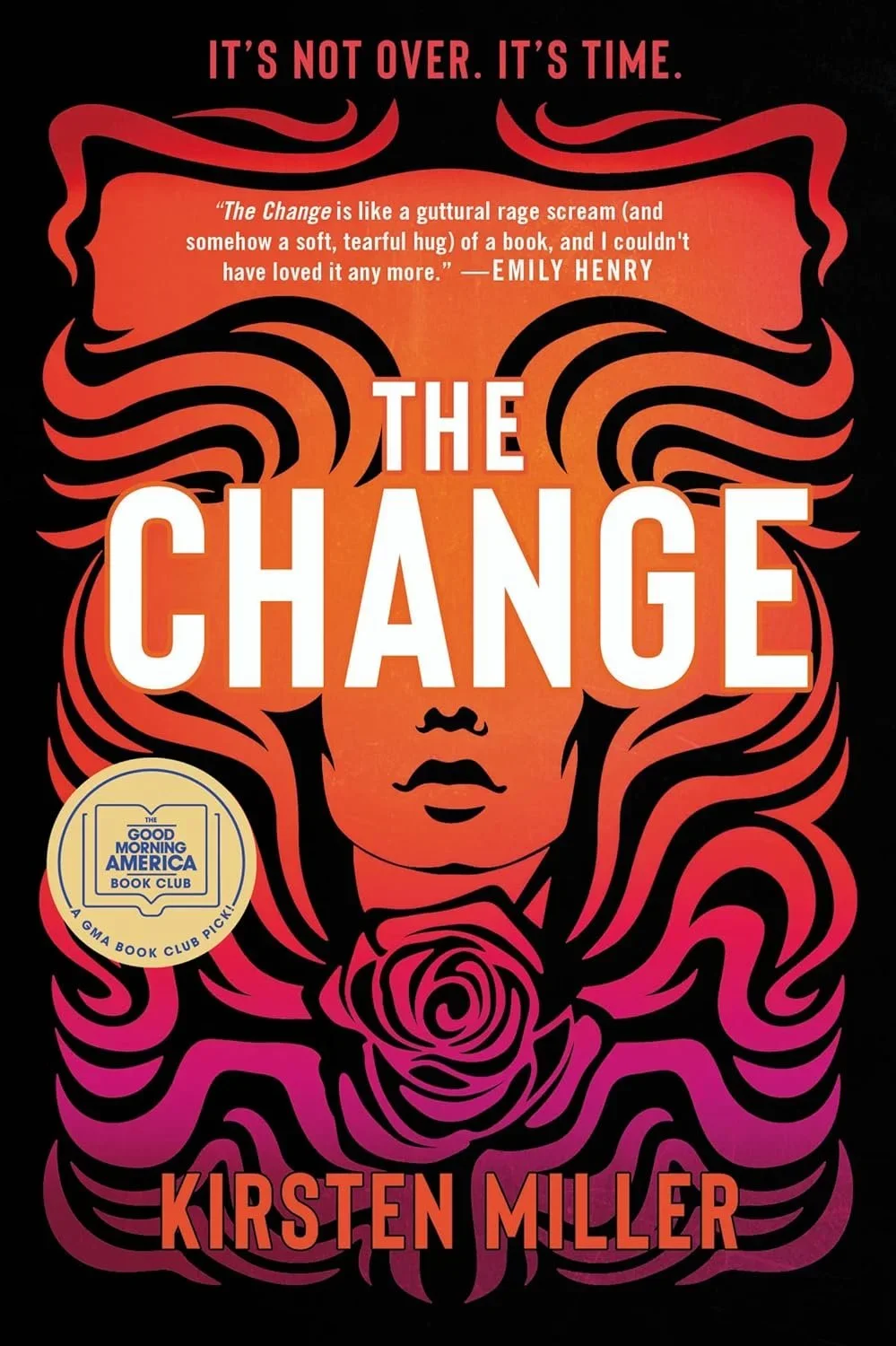 Book cover for *The Change* by Kirsten Miller has a silhouetted face with curly hair, in dark red and pink hues. Text reads: "It's not over. It's time.", "The Change Kirsten Miller"