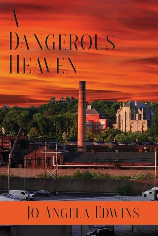 Book cover titled "A Dangerous Heaven" by Jo Angela Edwins, featuring a sunset over an industrial area with a smokestack and buildings, and a forested hill in the background.