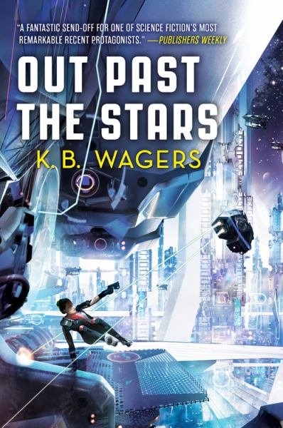 Book cover titled 'Out Past the Stars' by K. B. Wagers, featuring a futuristic cityscape with tall glowing buildings, flying vehicles, and a person in a spacesuit floating or falling amidst the high-tech environment.