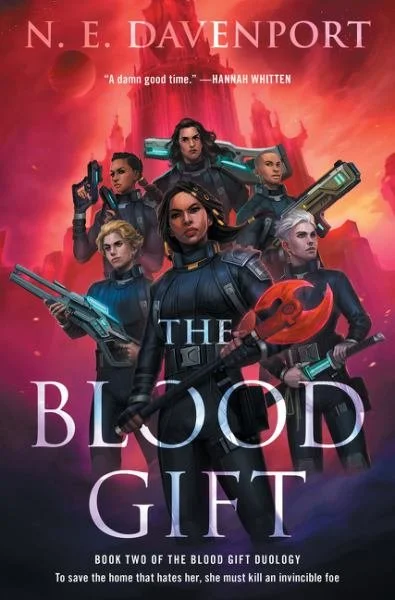 Book cover for 'The Blood Gift' by N. E. Davenport featuring six women in futuristic armor and weapons against a sci-fi landscape with red and purple hues.