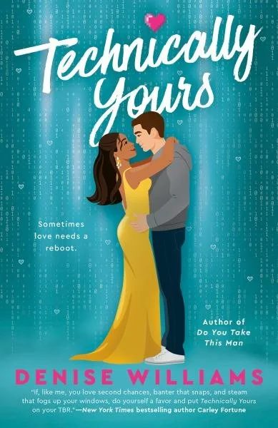 An illustrated couple embracing, the woman in a yellow dress and the man in a gray blazer, set against a digital binary code background with hearts. The text says "Technically Yours," "Sometimes love needs a reboot," and mentions Denise Williams, author of "Do You Take This Man."