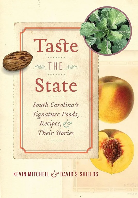 Book cover titled 'Taste the State', featuring South Carolina's signature foods, recipes, and stories. The cover shows a almond, a leafy green vegetable, a whole peach, and a peach half with a seed.