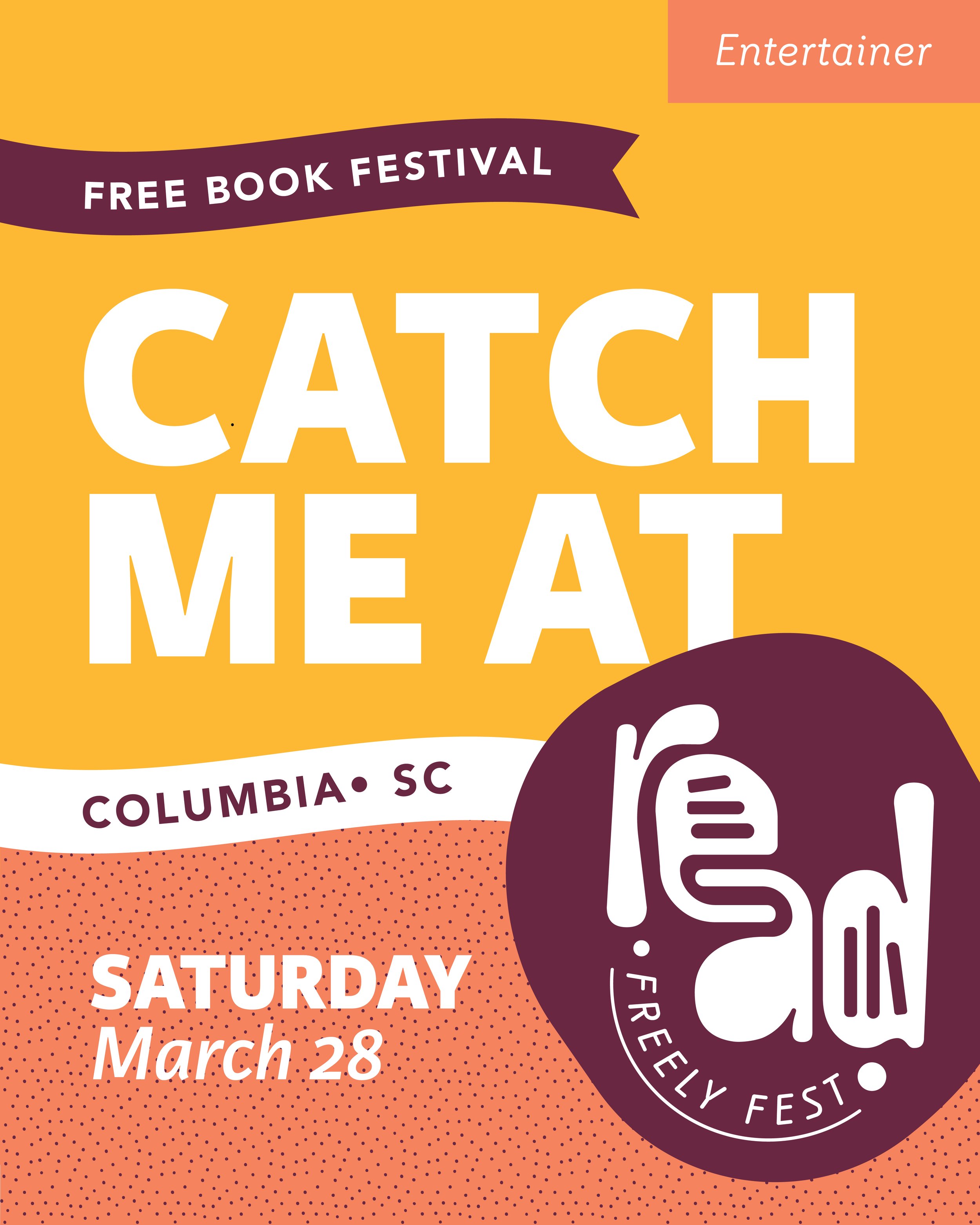 Design poster for a free book festival called 'Catch Me At' in Columbia, South Carolina, on Saturday, March 28, featuring an entertainment section and a logo with a thumbs-up hand gesture.