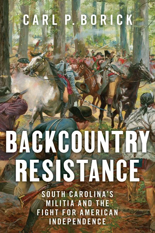 Book cover titled 'Backcountry Resistance' by Carl P. Borick, depicting a 19th-century battle scene in a forest with soldiers on horseback and on foot, engaging in combat.