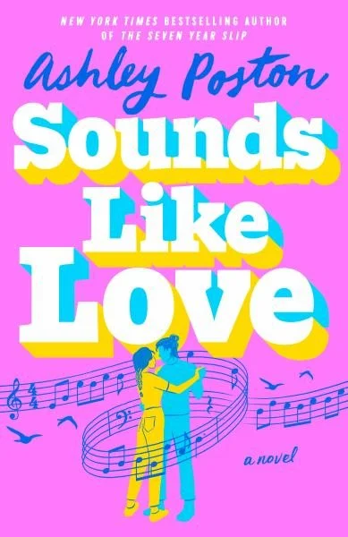 Book cover of 'Sounds Like Love' by Ashley Poston with a pink background, featuring an illustration of a couple embracing with musical notes around them.