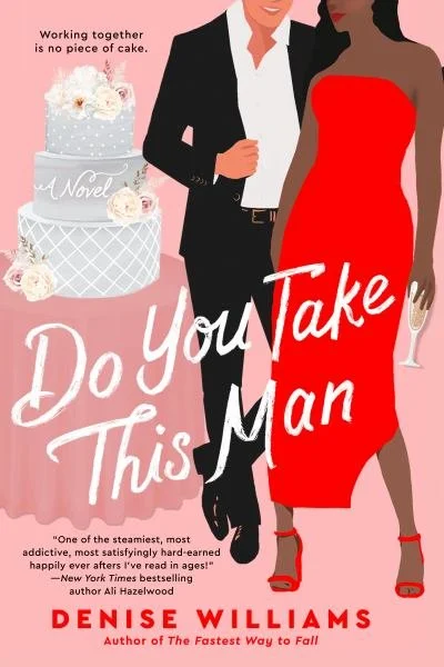 Cover of a romance book titled "Do You Take This Man" by Denise Williams, featuring a man in a black suit and a woman in a red dress standing close together with a wedding cake in the background, pink backdrop, and a quote about working together.