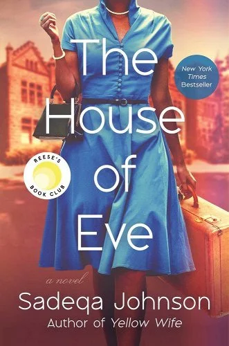 The book cover for "The House of Eve" by Sadeqa Johnson shows a woman in a blue dress with a Reese's Book Club badge. Text reads: "The House of Eve - A novel - Sadeqa Johnson - New York Times Bestseller".