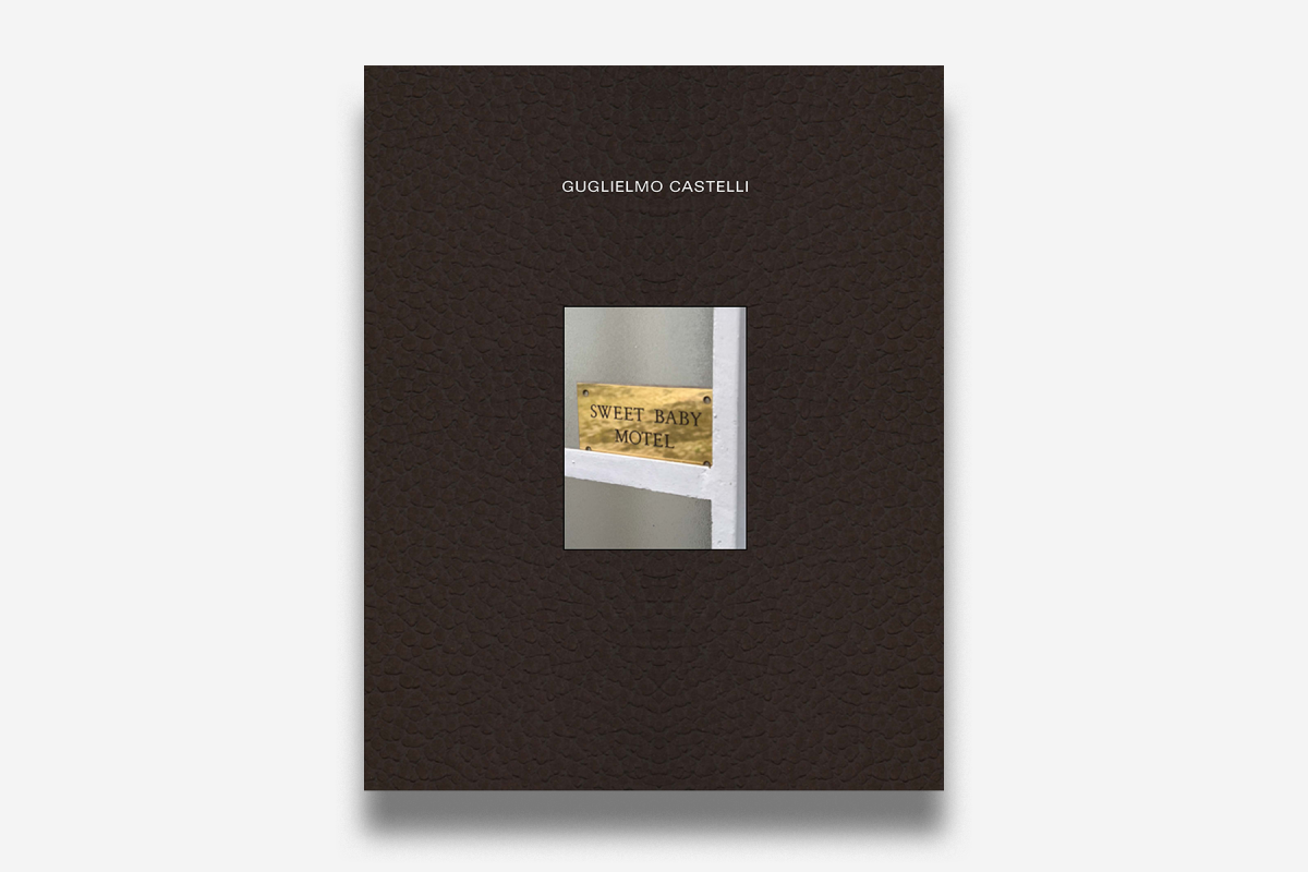 Guglielmo Castelli: Sweet Baby Motel (Lenz Press, 2026)