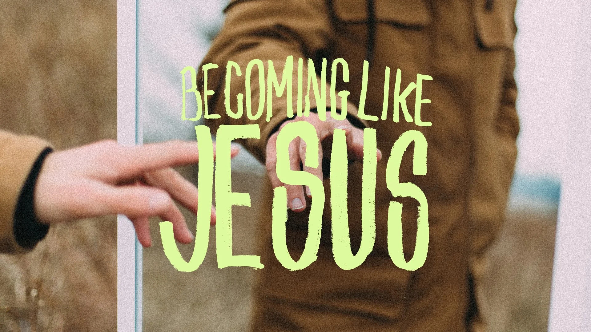 Becoming Like Jesus