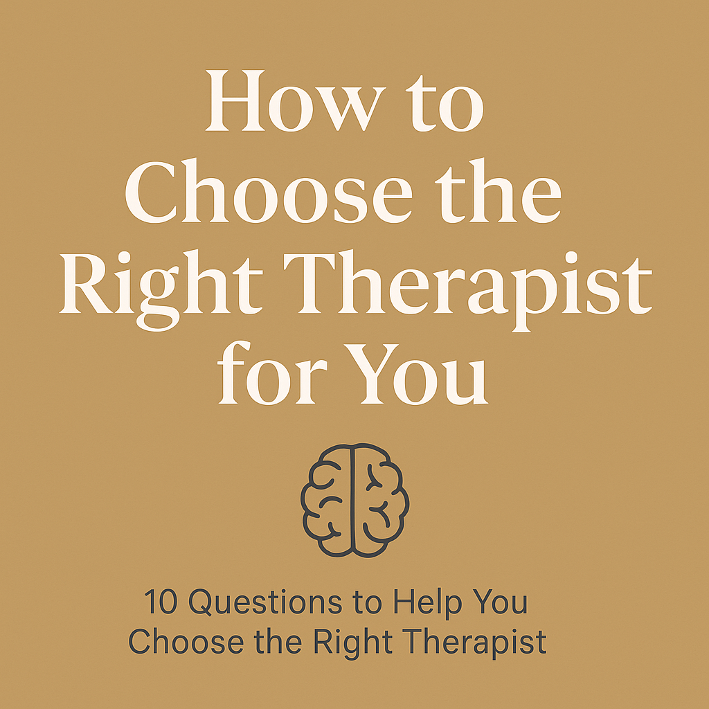 How to Choose the Right Therapist for You