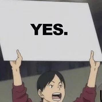 All you gotta do is say YES!