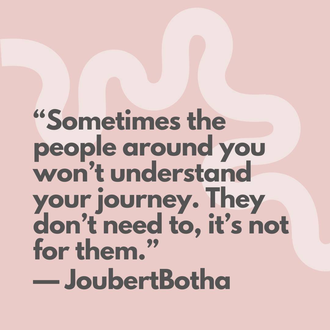 &quot;Have you heard the quote?&quot;

This quote, maybe, but many have found Mel Robbins's mindset hack quote, &quot;Let them,&quot; quite powerful. 

We are all on our path and journey; people do not need to understand you, and you do not need to u