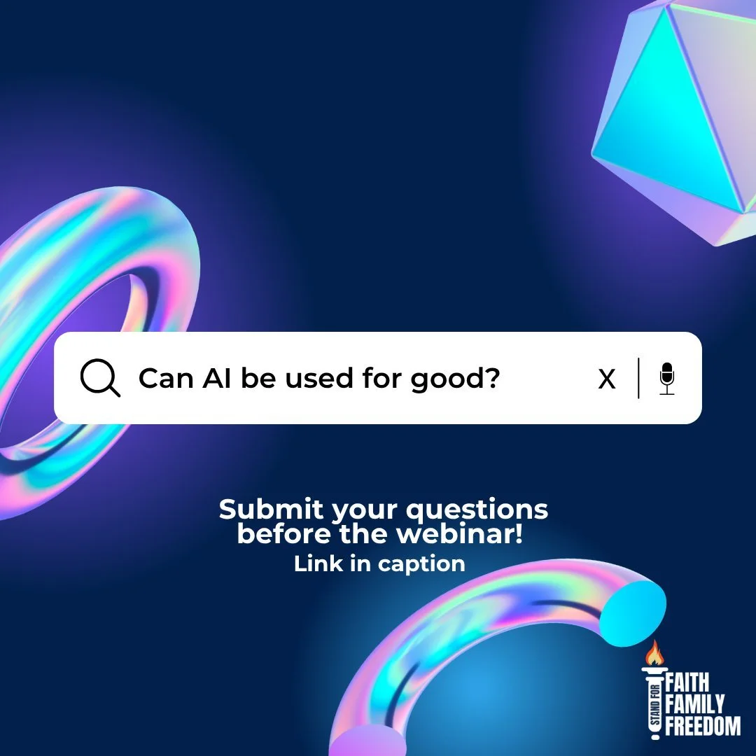 Our world is changing fast &mdash; and so is technology. 💡
Before our upcoming Stand for Faith Family Freedom webinar on AI, we want to hear from YOU!
🗓️ Date: Sunday, November 9, 2025
🕒 Time: 6:30 PM PT / 9:30 PM ET
What questions or concerns do 
