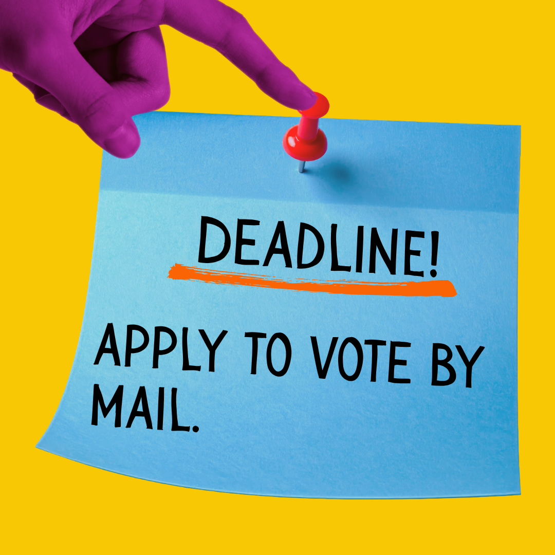 Deadline to apply to Vote by Mail
