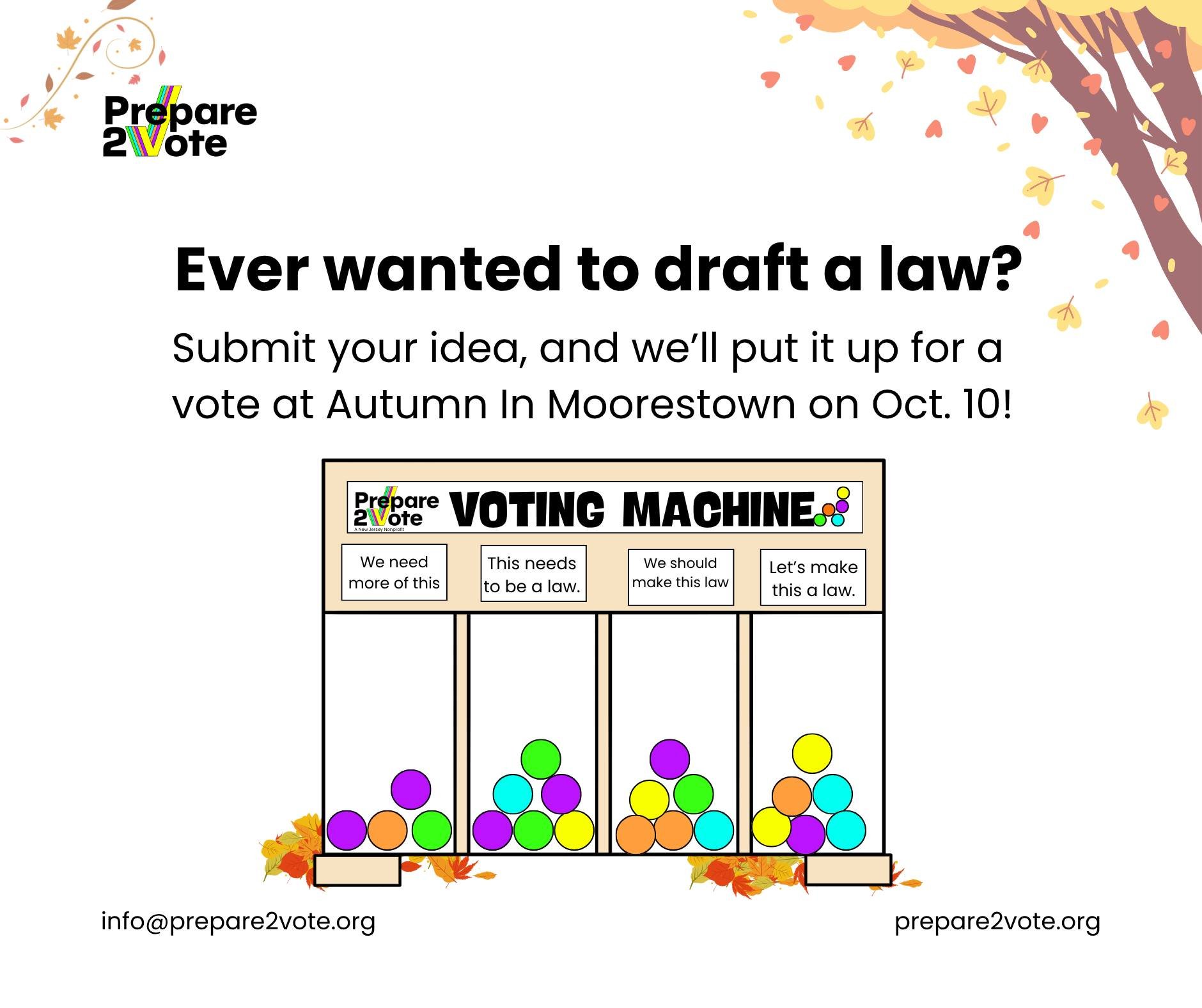 It ought to be a law! Or an initiative. Or something super important we should be doing. Tell us what it is. We&rsquo;ll put it up for a vote now on October 10, at Autumn in Moorestown  Send us a DM or email us at info@prepare2vote.org. We&rsquo;ll l