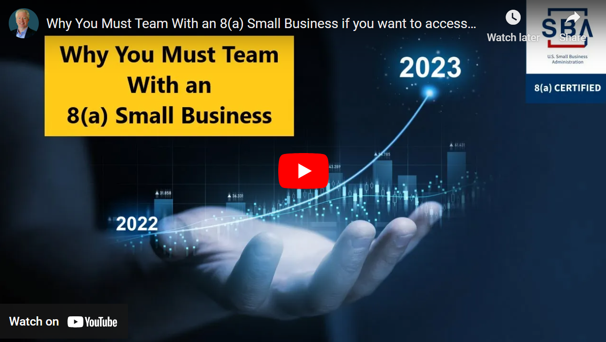 Why You Must Team With an 8(a) Small Business if you want to access $50B in federal contracts