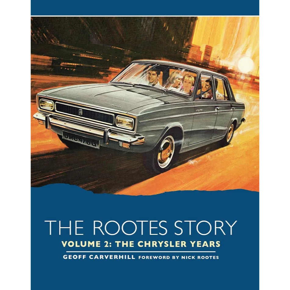 The Rootes Story Volume 2: The Chrysler Years