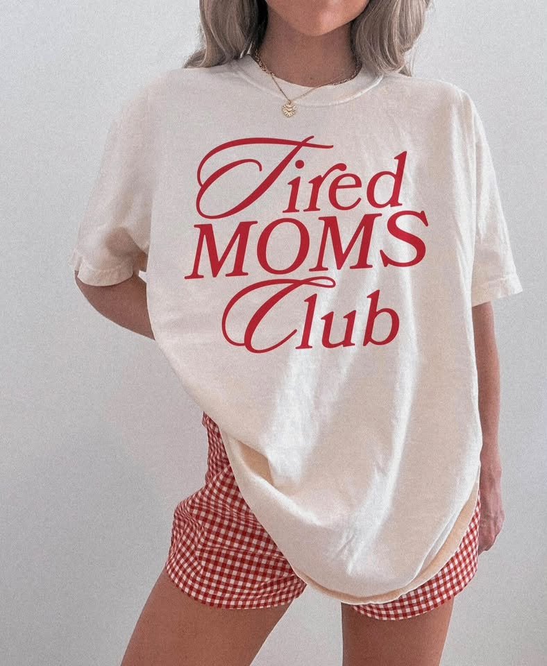 TIRED MOMS CLUB