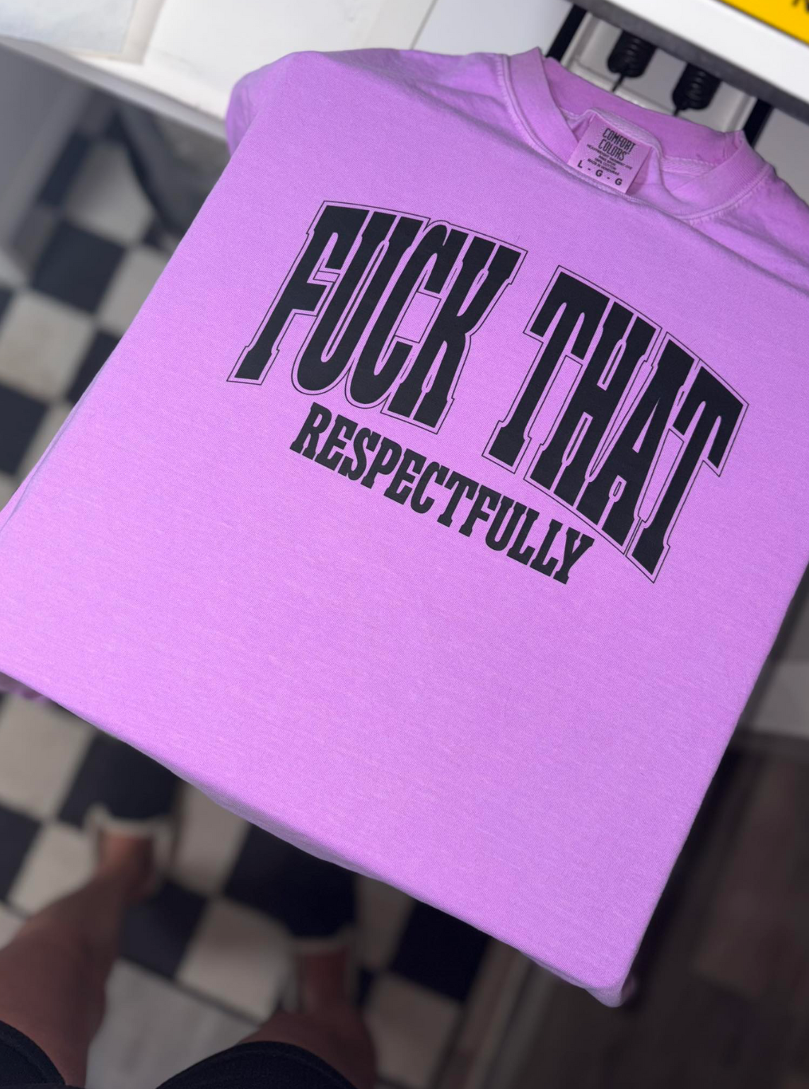 Fuck That Respectfully Mock.png